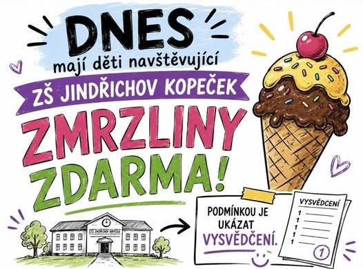 Dnes mají děti navštěvující ZŠ Jindřichov kopeček zmrzliny zdarma, podmínkou je ukázat vysvědčení. Eden bude otevřen pro děti od 8:30 hod.