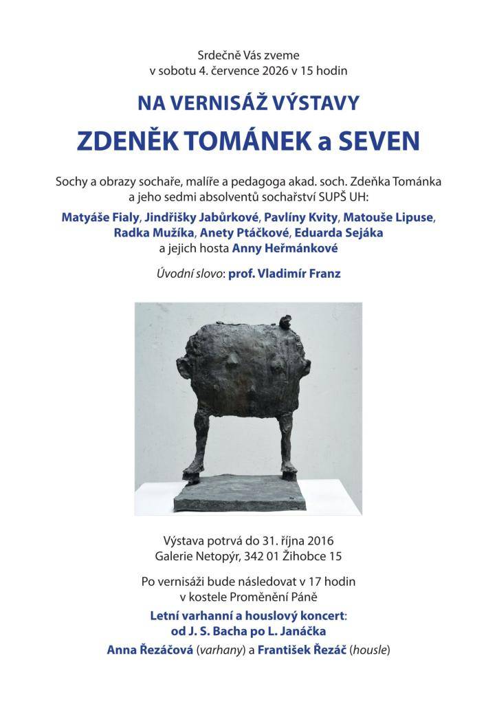 Sochy a obrazy sochaře, malíře a pedagoga Zdeňka Tománka a jeho sedmi absolventů sochařství    Vernisáž 4. 7. 2026 v 15h, Galerie Netopýr.