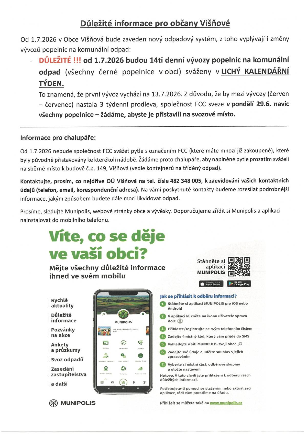 Omlouváme se, v předchozí zprávě bylo chybně uvedeno telefonní číslo na Obecní úřad Višňová.
