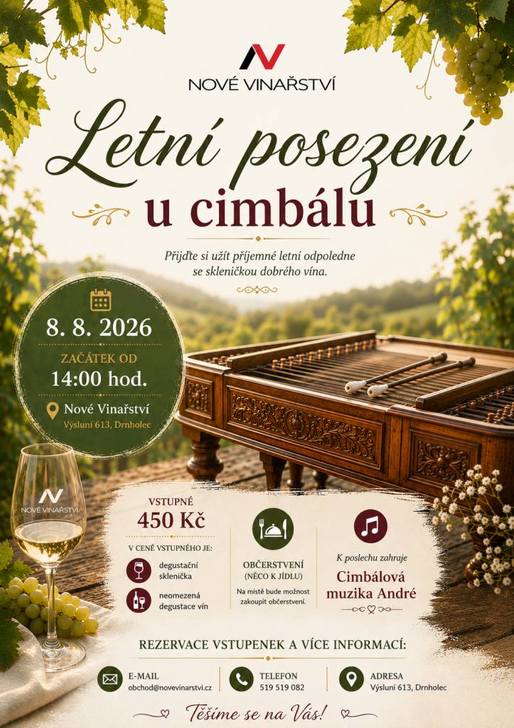 Kdy: 8.8.2026 od 14 hod.  Kde: Nové Vinařství Drnholec  K poslechu zahraje Cimbálová muzika André