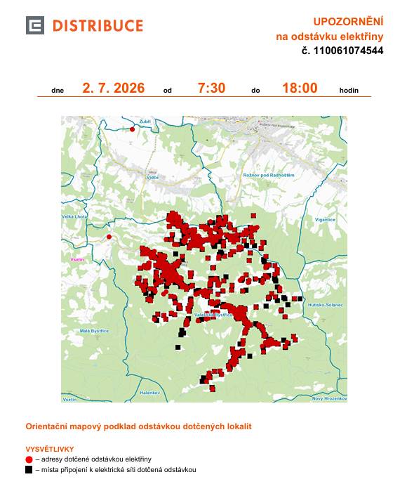 Ve čtvrtek 2. července 2026 dojde v části Rožnova pod Radhoštěm a okolních obcích k plánované odstávce elektrické energie. 👉 2. 7. 2026 od 7.30 do 18 hodin v těchto lokalitách: 👉Rožnov pod Radhoštěm (okres Vsetín)  📍Hážovice: č. p. 2118, 2135, 3089; č. ev. 302 📍Tylovice: č. p. 1898, 1901, 1903, 1915, 1917, 2785, 2786; č. ev. 28, 280 📍Uhliska: č. p. 422, 1074; č. ev. 229 📍kat. území Rožnov pod Radhoštěm (kód 742937): parcelní č. 972/2 👉Valašská Bystřice (okres Vsetín)  📍č. p. 5, 6, 7, 8, 11, 12, 13, 15-27, 29-33, 35-40, 42-56, 58-63, 65, 67, 68, 70, 72-81, 83-87, 90, 94-109, 111, 112, 114-120, 122, 123, 124, 125, 127-131, 133, 135, 136, 137, 139, 141, 143-148, 150-157, 160-164, 166-177, 179-191, 193-200, 202-206, 208-216, 218, 219, 221, 222, 225, 227-233, 235, 236, 238, 239, 240, 242-247, 250-256, 258-262, 264, 265, 266, 267, 269, 271, 273-279, 283, 284, 285, 287, 289, 290, 292-304, 306, 307, 309, 310, 311, 312, 314-318, 321-325, 328-332, 336-354, 356, 358-368, 371, 372, 373, 375, 377, 379-390, 392-399, 402-416, 418, 419, 421, 422, 423, 426, 465, 467, 468, 470-479, 481, 482, 484-491, 493, 495, 496, 497, 498, 500, 501, 506, 507, 508, 511-522, 524-528, 530-538, 540-551, 553, 554, 555, 556, 558, 561-574, 576, 577, 578, 579, 581-587, 589, 590, 592, 593, 595-605, 607, 609-614, 616, 617, 619, 620, 621, 622, 624, 625, 626, 627, 629, 630, 631, 632, 634-649, 651, 652, 653, 655, 656, 661-665, 667-679, 681, 682, 684-691, 693, 694, 696, 697, 698, 699, 705, 706, 707, 708, 710-714, 716-725, 728, 730-740, 743, 744, 746, 748, 751, 752, 756, 757, 759, 761, 762, 763, 764, 766, 767, 768, 770-774, 776, 778, 779, 781, 785, 788, 789, 791, 792, 793, 796, 797, 798, 801, 802, 803, 805, 806, 808, 809, 810, 814, 818, 820 📍č. ev. 5, 6, 10, 11, 19, 23, 24, 28, 29, 30, 51, 58, 62, 71, 77, 84, 88, 91, 98, 99, 106, 107, 111 📍kat. území Valašská Bystřice (kód 776254): parcelní č. 10/2, 224/2, 260/21, 261/2, 277/10, 337/2, 433/2, 631/11, 780/3, 876, 1207, 1338/10, 1435, 1816/1, 2043/9, 2105/2, 2125/2, 2721/2, 3314/7, 3315/2, 3323/35, 3323/48, 3378/2, 3423/3, 3425/3, 3788/4, 4358/2, 4517/26, 4831, 4836 👉Vidče (okres Vsetín)  📍č. p. 148, 163, 186, 193, 200, 211, 224, 268, 280, 346, 404, 426, 572 📍kat. území Vidče (kód 781525): parcelní č. 939, 1839/1, 1839/2, 1842/6