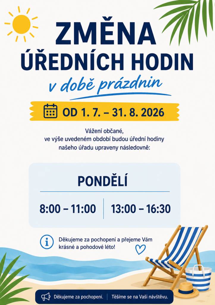 Po dobu letních prázdnin a dovolených, dochází k úpravě úředních hodin. Mimo úřední hodiny, v akutních případech, nás kontaktujte na telefonu 724 189 812.