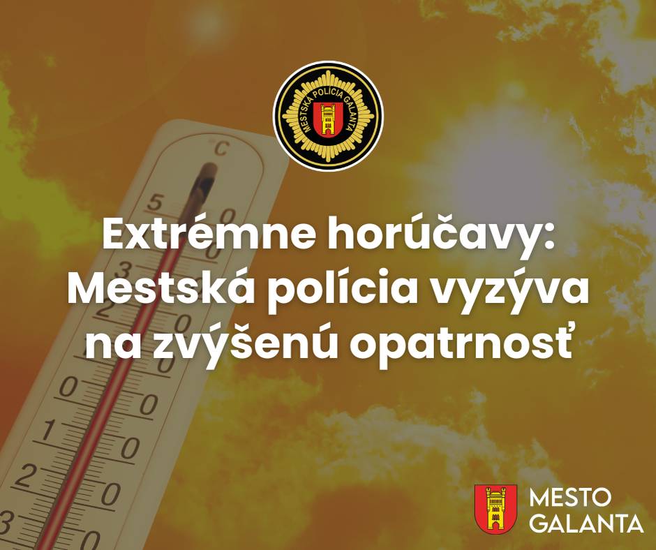 Mestská polícia Galanta dôrazne upozorňuje na riziká spojené s mimoriadne vysokými teplotami. Počas uplynulého víkendu zasahovali príslušníci mestskej polície pri šiestich zdravotných kolapsoch, ktoré boli spôsobené extrémnymi horúčavami.