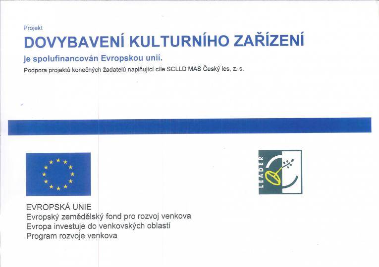 Výsledkem realizovaného projektu "Dovybavení kulturního zařízení" je zakoupení 70 kusů židlí s moderní svařovanou chromovou konstrukcí a čalouněným sedákem a velkokapacitního stanu o rozměrech 6 x 12 m. Projekt byl spolufinancován Evropskou unií.