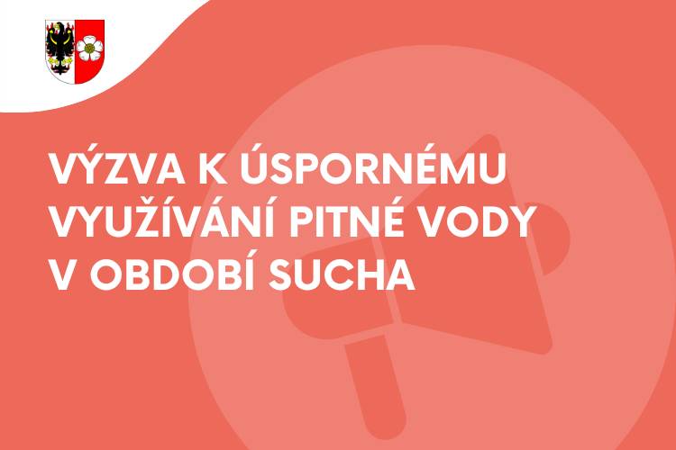 Vzhledem k přetrvávajícímu suchu a extrémním teplotám, se na Vás obracíme s prosbou o úsporné nakládání s pitnou vodou.