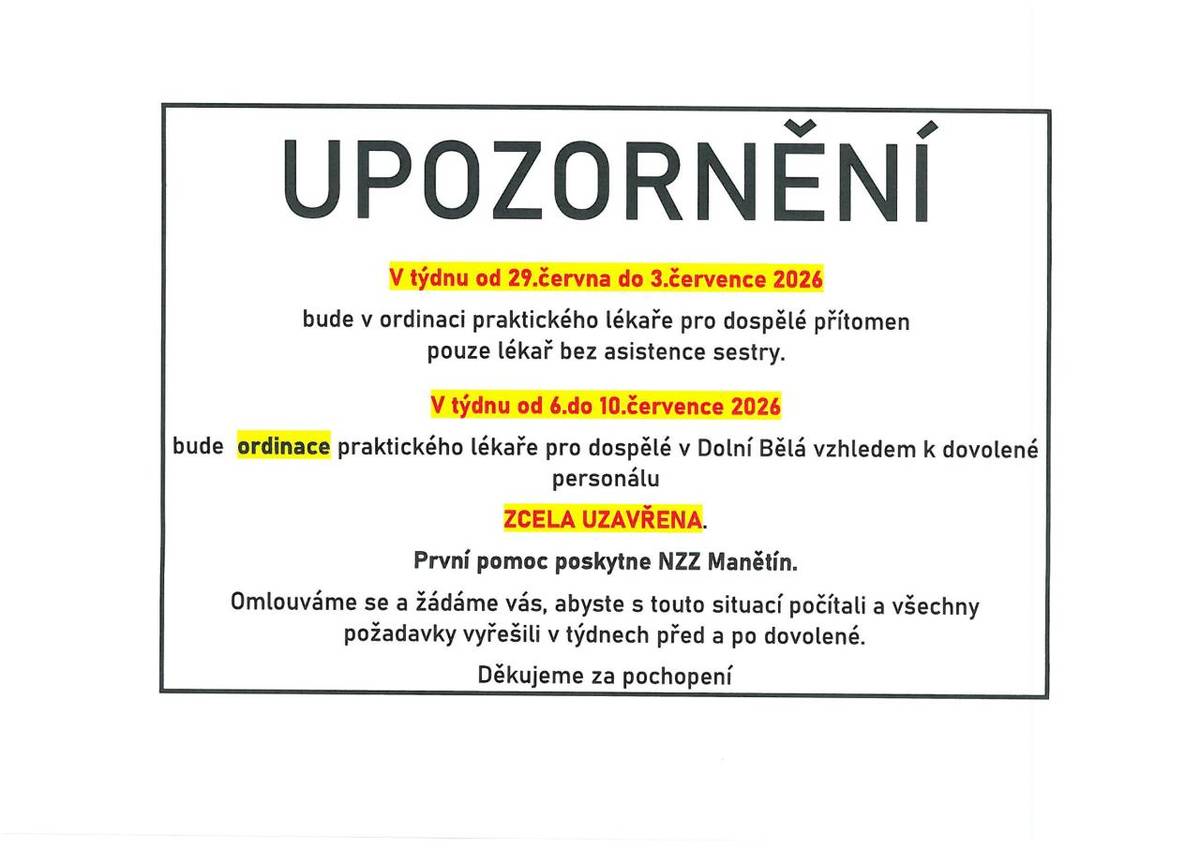 Ordinace praktického lékaře  29.6. - 3.7. - v ordinaci pro dospělé přítomen pouze lékař  6.7. - 10.7. - ORDINACE ZCELA UZAVŘENA