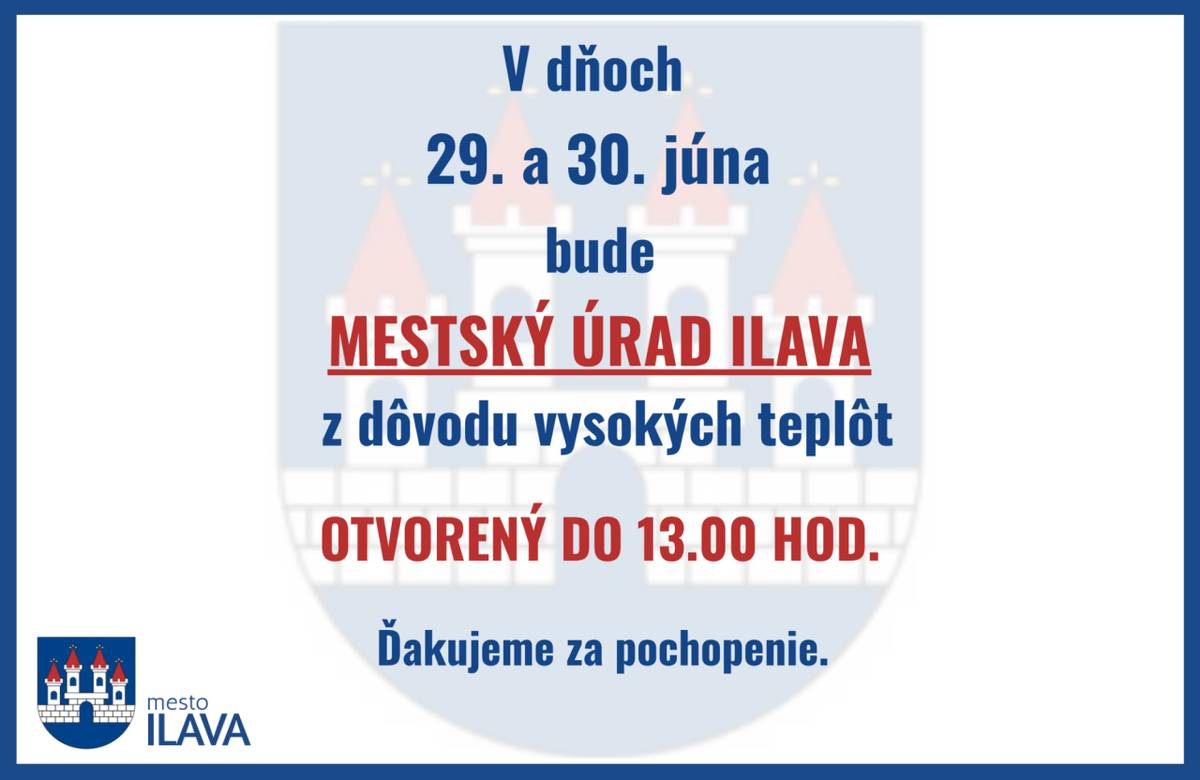 Mestský úrad v Ilave vrátane všetkých oddelení bude v dňoch 29. a 30. júna 2026 otvorený len do 13:00 hod.