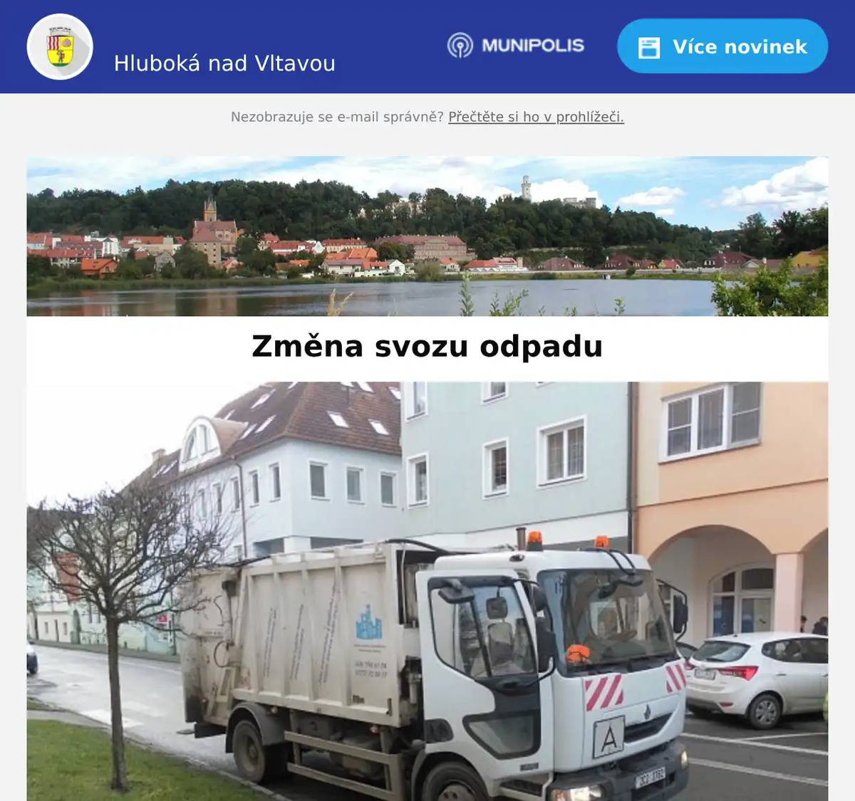 Milí spoluobčané, dovolte, abychom vás informovali vzhledem ke státnímu svátku v pondělí 6. 7. 2026 o změně pondělního svozu v lokalitě HLUBOKÁ – ZÁMOSTÍBAVOROVICEOBJEKTY SVÁŽENÉ V PONDĚLÍ Svoz bude proveden v ÚTERÝ 7. 7. 2026. Ostatní termíny svozů jsou beze změn.