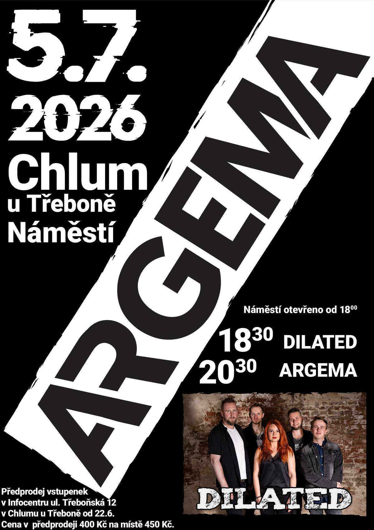 5. července na Náměstí - koncert kapely ARGEMA, předkapela Dilated. Začátek v 18:30. Vstupenka na místě 450,- Kč, v předprodeji v Infocentru ( Třeboňská ul. ) 400,- Kč.