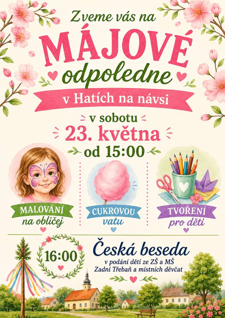 Srdečně zveme všechny na májové odpoledne. V Hatích na návsi od 15:00.