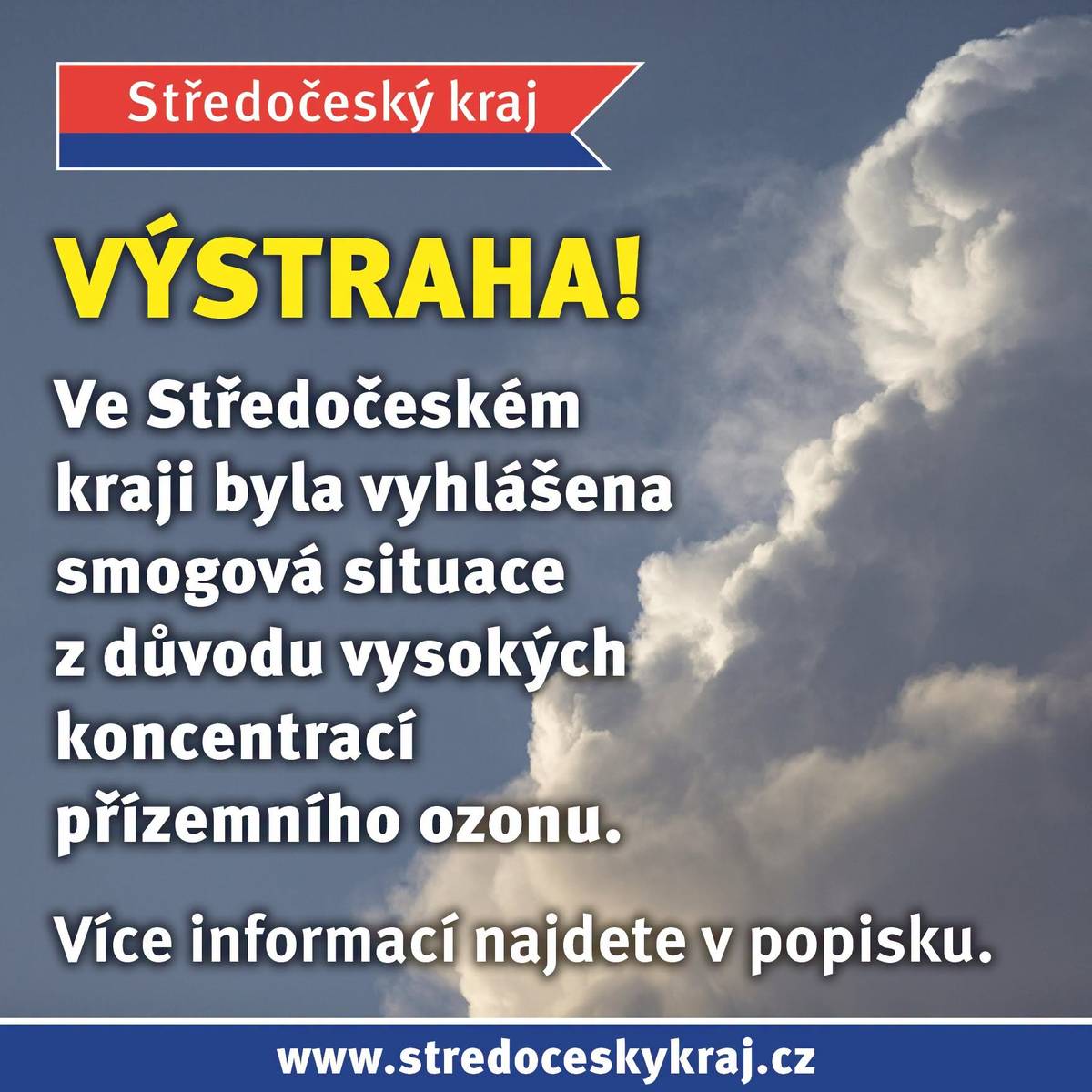 ČHMÚ informuje o vyhlášení smogové situace ve Středočeském kraji z důvodu vysokých koncentrací přízemního ozonu.   Vzhledem k přetrvávajícím vysokým teplotám se doporučuje dbát následujících pokynů: • Omezení fyzické zátěže: v odpoledních hodinách se doporučuje zdržet se venku zvýšené fyzické zátěže  • Rizikové skupiny: doporučení platí zejména pro osoby s chronickými dýchacími potížemi, starší občany a malé děti.