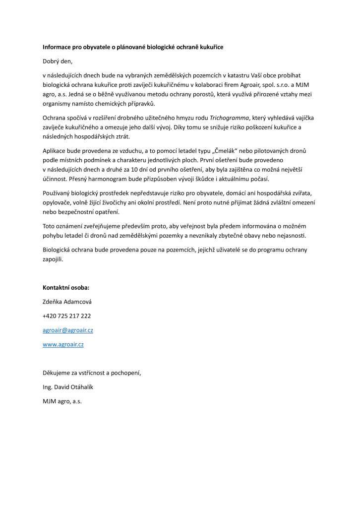 V následujících dnech bude probíhat v katastru naší obce plánovaná biologická ochrana kukuřice proti zavíječi kukuřičnému.