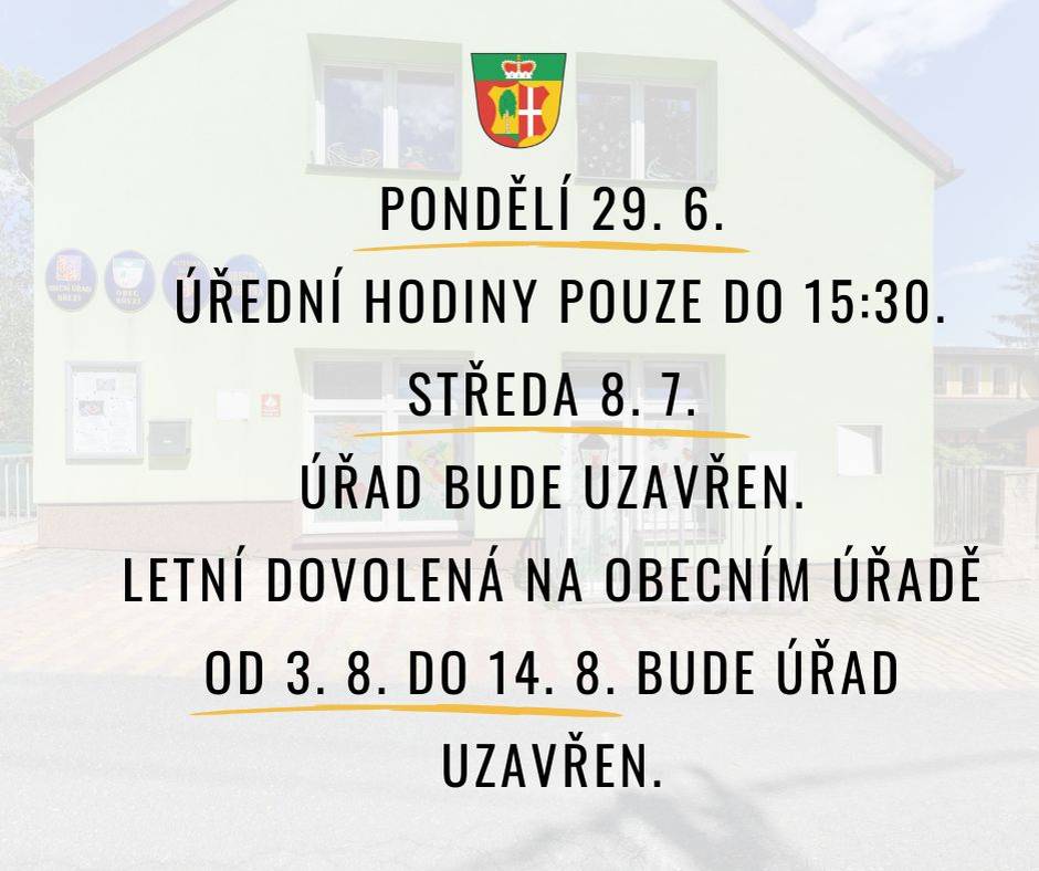 Vážení občané,    upozorňujeme, že během letních prázdnin bude dočasně upravena otevírací doba obecního úřadu.