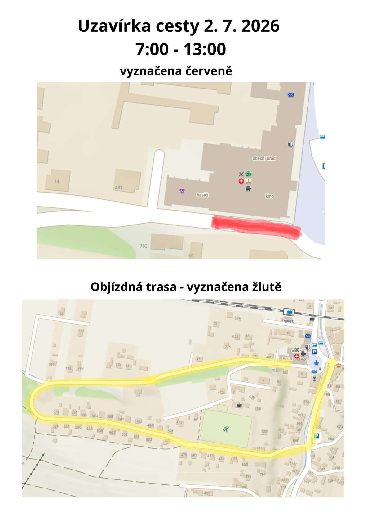 Dne 2. července 2026 bude v době od 7:00 do 13:00 hodin z důvodu plánovaných prací dočasně uzavřena část místní komunikace mezi budovou obecního úřadu a fary. Uzavřený úsek je v přiložené mapě vyznačen červeně. Po dobu uzavírky bude doprava vedena po objízdné trase (přes Kaštýl), která je v mapě označena žlutě. Žádáme řidiče i ostatní účastníky silničního provozu o zvýšenou opatrnost, respektování přechodného dopravního značení a využití vyznačené objízdné trasy. Děkujeme za pochopení a omlouváme se za dočasné komplikace.