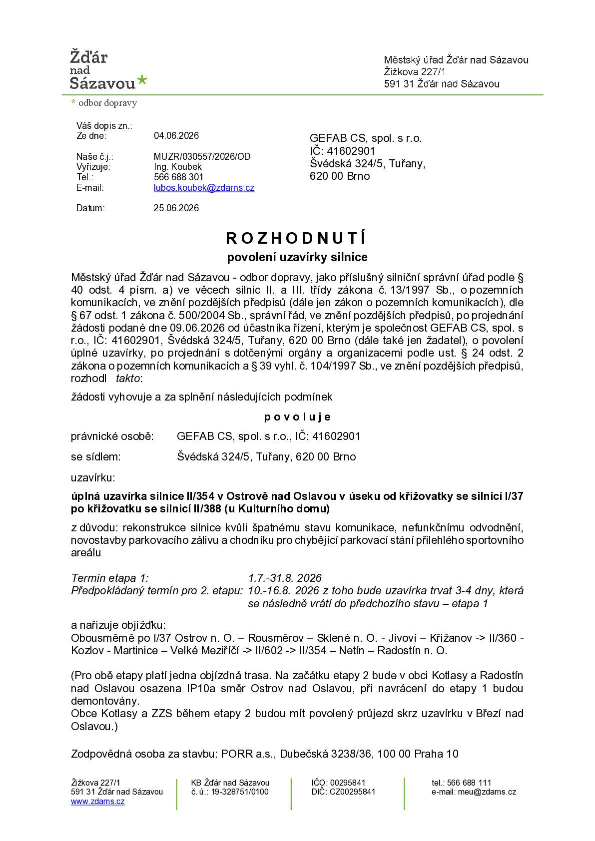 Úplná uzavírka silnice II/354 v Ostrově nad Oslavou v úseku od křižovatky se silnicí I/37 po křižovatku se silnicí II/388 u KD. 1.7.- 31.8.2026