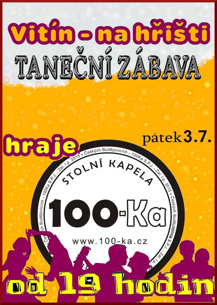 V pátek, 3.7.2026 od 19:00, bude ve Vitíně na hřišti probíhat taneční zábava s kapelou 100-Ka. Přijďte podpořit kulturu v naší obci a užít si pěkný večer. Všichni jste srdečně zváni.