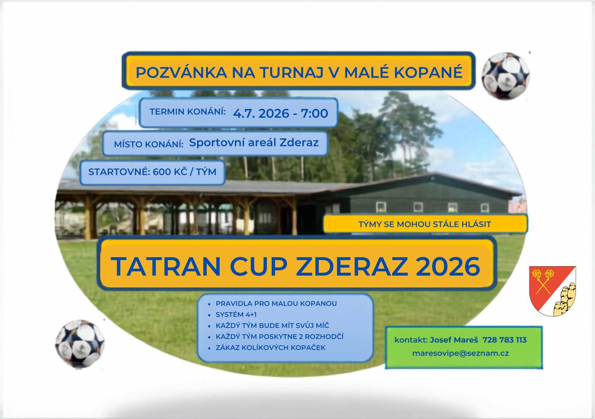 Zderazští fotbalisté z Tatranu si vás dovolují pozvat na turnaj v malé kopané. Týmy se mohou stále hlásit, zatím nebyla naplněna kapacita. Přijďte si užít turnaj plný zábavy a sportovních výkonů. Startovné: 600 Kč/tým.