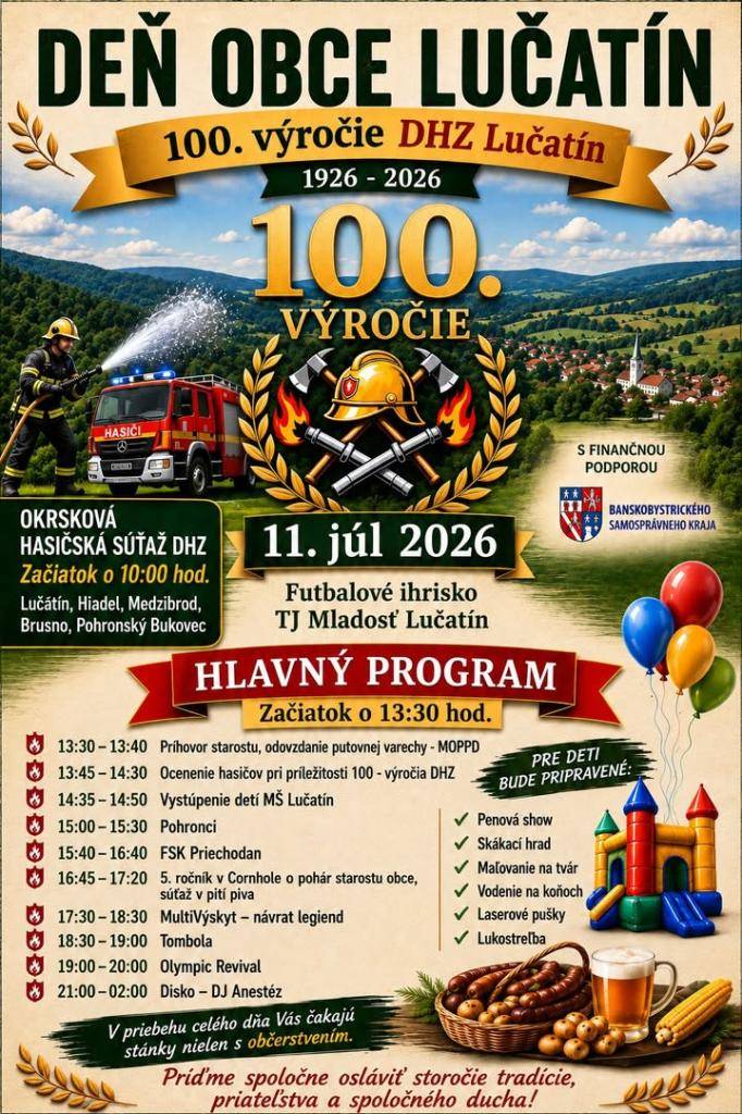 Obec Lučatín Vás srdečne pozýva dňa 11. júla 2026 (sobota) na 100. výročie DHZ a dni obce Lučatín s programom už od 13:30 hodiny.  Všetci ste vítaný.  hr ukázať príspevok na a href="https://www.facebook.com/576136354517748/posts/1625227579608615"b style="color: blue;"Facebook Obec Slovenská Ľupča/b/a img src="https://data.slovenskalupca.sk/_pocitadlo_titulka.php?id=01ac1f6c3c402093159344f8ca18387d"