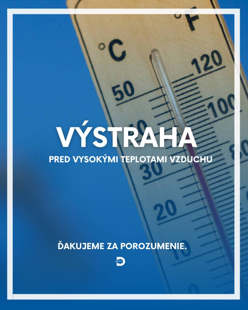 Koordinačné stredisko Integrovaného záchranného systému Trenčín vydáva výstrahu pre viaceré okresy v rámci Trenčianskeho kraja pred vysokými teplotami vzduchu. Tie sa na niektorých miestach môžu pohybovať až do výšky 35°C a viac.