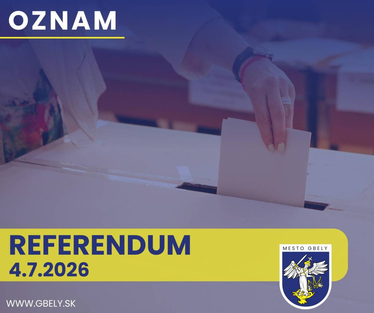 Mesto Gbely oznamuje občanom, že dňa 4. júla 2026 (v sobotu) sa uskutoční referendum v čase od 7.00 hod. do 22.00 hod.    V meste Gbely sú vytvorené 2 volebné okrsky, ktoré sa nachádzajú v budove Základnej školy v Gbeloch, Pionierska ulica.