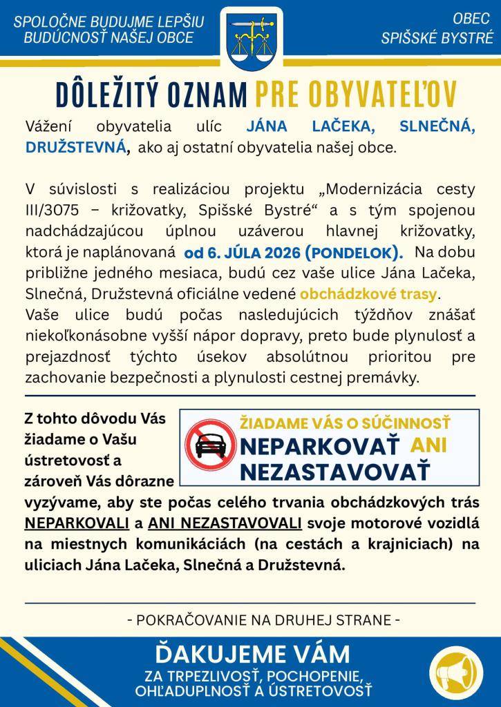V súvislosti s realizáciou projektu „Modernizácia cesty  III/3075 – križovatky, Spišské Bystré“ a s tým spojenou  nadchádzajúcou úplnou uzáverou hlavnej križovatky,  ktorá je naplánovaná od 6. júla 2026 (pondelok).