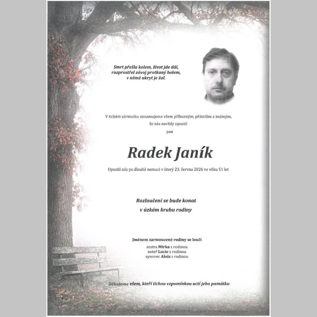 Ve věku 51 let nás opustil pan Radek Janík. Čest jeho památce! (vk)