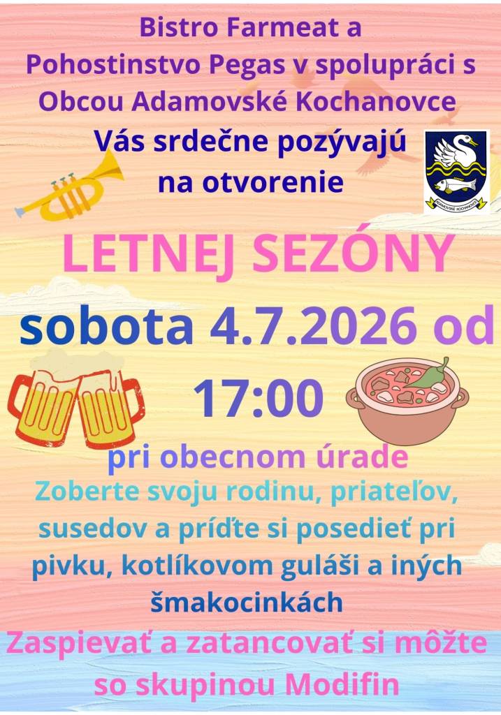 Bistro Farmeat a Pohostinstvo Pegas v spolupráci s obcou Adamovské Kochanovce vás srdečne pozývajú na Otvorenie letnej sezóny.