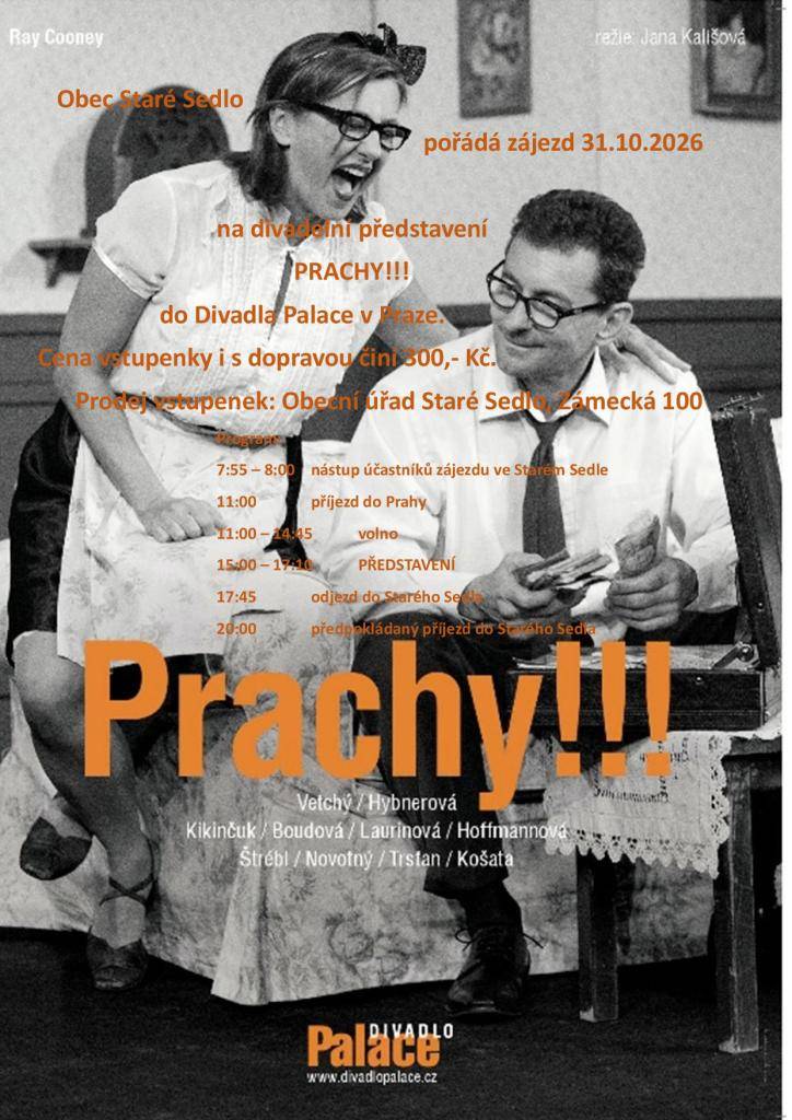 Zájezd na divadelní představení Prachy!!!   Kdy: 31.10.2026  Kde: Divadlo Palace Praha  Cena: 300,- Kč i s dopravou