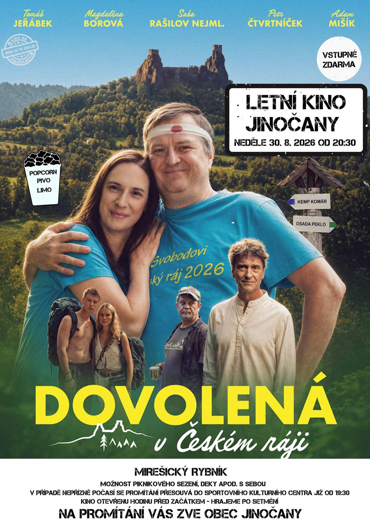 Obec Jinočany Vás zve do letního kina v Jinočanech do areálu Mirešického rybníka. 26.7. 2026 od 21:30 hodin Někdo to rád v Plzni (v případě nepřízně počasí se promítání uskuteční ve Sportovním a kulturním centru Jinočany v čase od 20:30 hodin) 30.8. od 20:30 hodin Dovolená v Českém ráji (v případě nepřízně počasí se promítání uskuteční ve Sportovním a kulturním centru Jinočany v čase od 19:30 hodin) S sebou si vezměte deky na sezení, židličky, apod.. Vstupné je zdarma.  Občerstvení zajištěno.