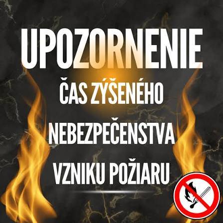 Okresné riaditeľstvo Hasičského a záchranného zboru v Čadci VYHLASUJE čas zvýšeného nebezpečenstva vzniku požiaru pre celé územie okresu Čadca a Kysucké Nové Mesto od 29.06.2026 od 6:00 do odvolania.