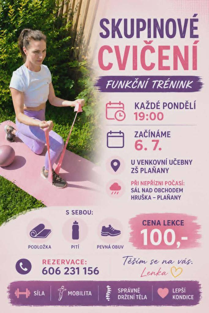 Funkční trénink se koná každé pondělí od 19:00 a začíná 6.7. 2026. Cvičení probíhá u venkovní učebny ZŠ Plaňany, v případě nepříznivého počasí se přesune do sálu nad obchodem Hruška v Plaňanech. S sebou podložku, pití a pevnou obuv. Cena za lekci 100 Kč.