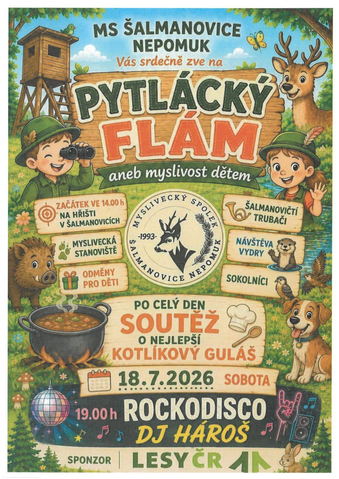 Pytlácký flám Šalmanovice - 18.7.2026 od 14:00 hodin na hřišti - myslivecká stanoviště, odměny pro děti, Šalmanovičtí trubači, návštěva vydry, sokolníci. Celý den soutěž o nejlepší kotlíkový guláš. od 19:00 hodin Rockodisco - DJ Hároš.
