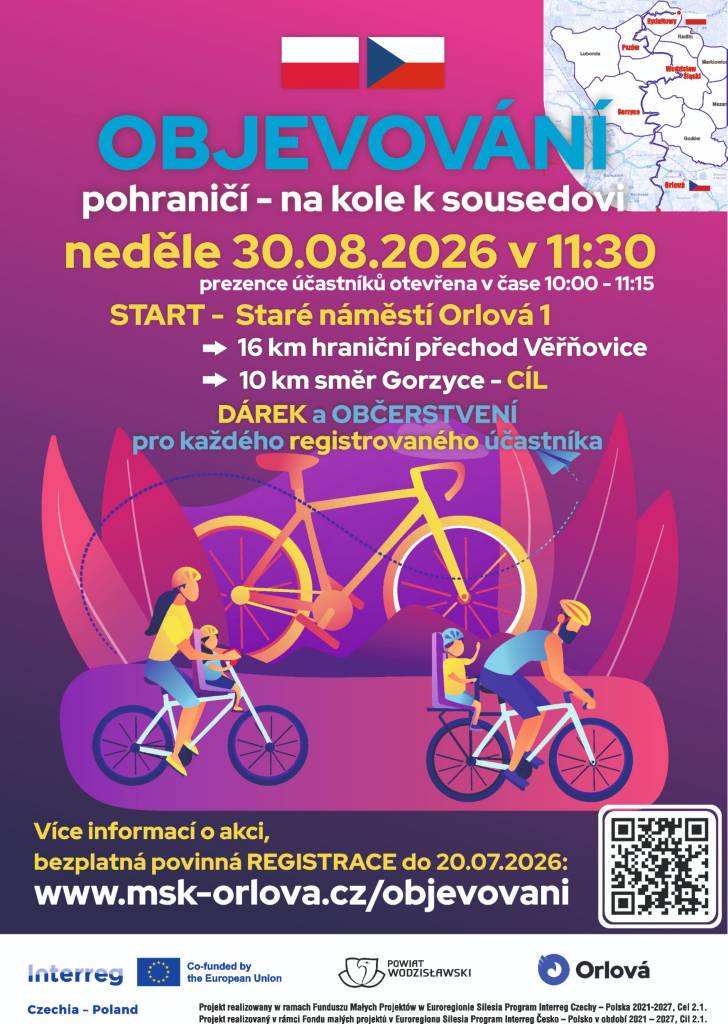 Město Orlová a Městský sportovní klub Orlová připravuje na závěr prázdnin sportovní akci Objevování pohraničí – na kole k sousedovi. Jedná se o cyklistickou vyjížďku v poklidném tempu ze Starého náměstí do polských Gorzyc. Akce se koná v neděli 30. srpna u příležitosti zprovoznění nové přeshraniční cyklostezky. Na nenáročnou tr...