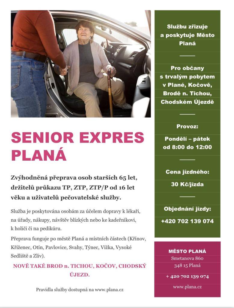 Senior Expres je služba města Planá, která poskytuje zvýhodněnou přepravu pro osoby nad 65 let a uživatele různých průkazů. Tento program umožňuje dopravu k lékařům, na úřady či na návštěvy, a to nejen v Plané, ale i v místních částech a nově také v Brodě n. Tichou, Kočově a Chodském Újezdě.