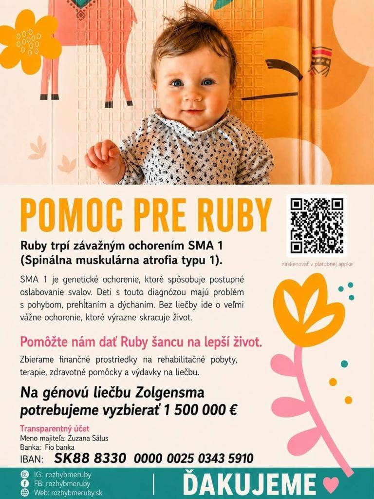 Každé dieťa si zaslúži šancu na zdravý a šťastný život. Malá Ruby však zvádza veľmi ťažký boj s diagnózou SMA 1- zriedkavé genetické ochorenie, ktoré spôsobuje  postupné ochabovanie svalov a bez včasnej liečby môže mať fatálne následky.