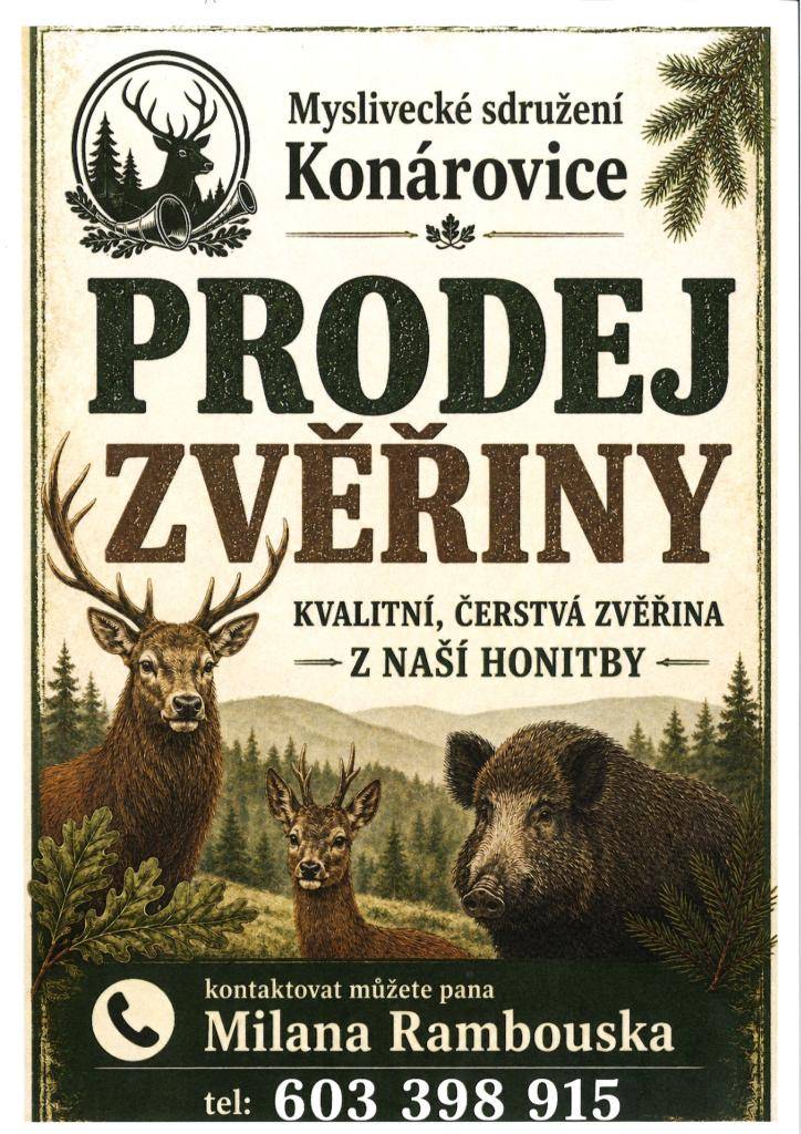 Myslivecké sdružení Konárovice nabízí- prodej zvěřiny. Kontakt na pana Milana Rambouska, tel.č.603 398 915.