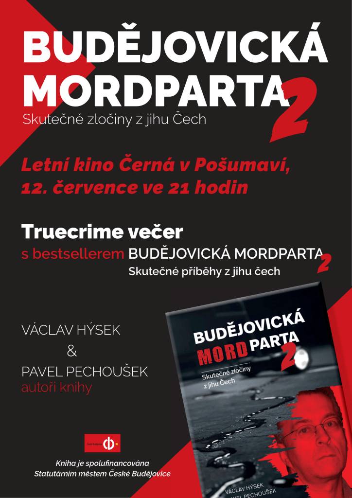 V neděli 12. července 2026 od 21.00 hodin se v letním kině v Černé v Pošumaví uskuteční beseda věnovaná nové knize Budějovická mordparta 2, která mapuje skutečné případy novodobé jihočeské kriminalistiky.