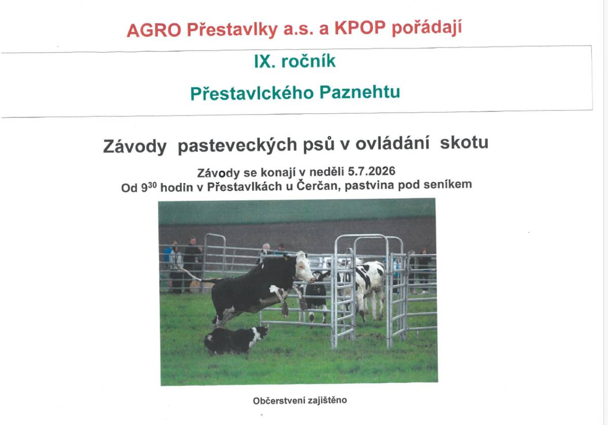 Agro Přestavlky zve všechny spoluobčany na 9 ročník Přestavlckého Paznehtu, kdy budou k vidění závody pasteveckých psů v ovládání skotu. Závody se konají v neděli 5.7.od 9:30 na pastvinách pod seníkem v Přestavlkách