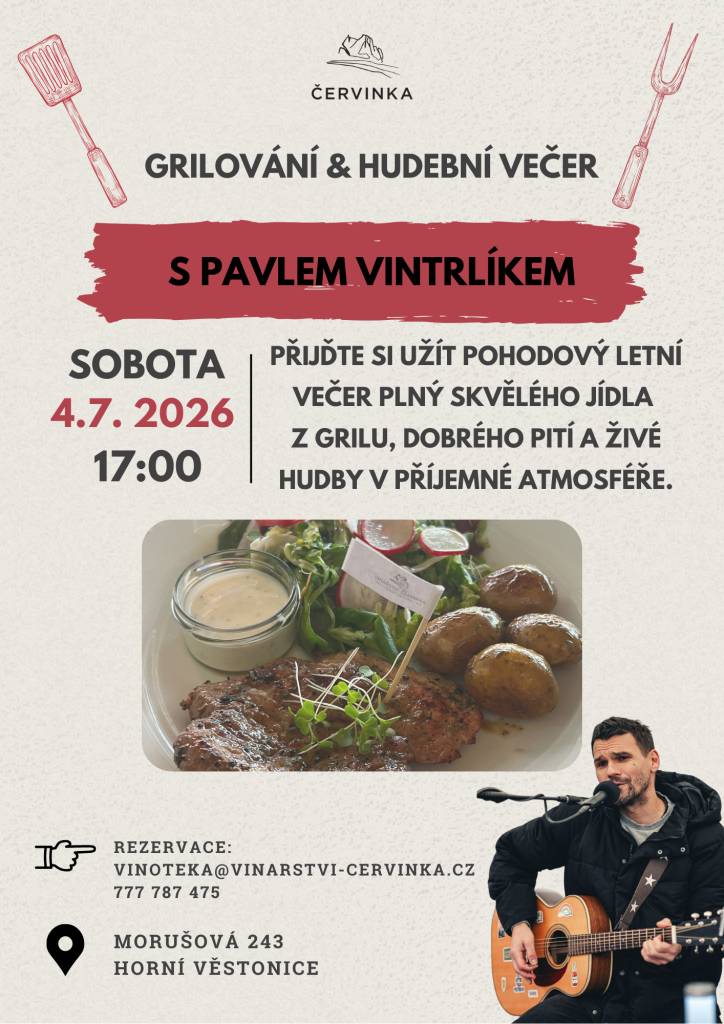 Recept na perfektní letní večer?  Gril • Víno • Živá hudba  Přidejte se k nám v sobotu 4. 7. od 17:00 ve Vinařství Červinka. O hudební pohodu se postará Pavel Vintrlík.  Těšíme se na společný večer!