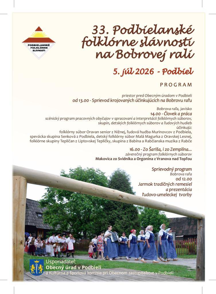 Obecný úrad v Podbieli a Kultúrna a športová komisia vás pozývajú na 33. Podbielanské folklórne slávnosti, ktoré sa uskutočnia 5. júla 2026 na Bobrovej rali. Pripravený je bohatý program s vystúpeniami folklórnych súborov a jarmokom tradičných remesiel.