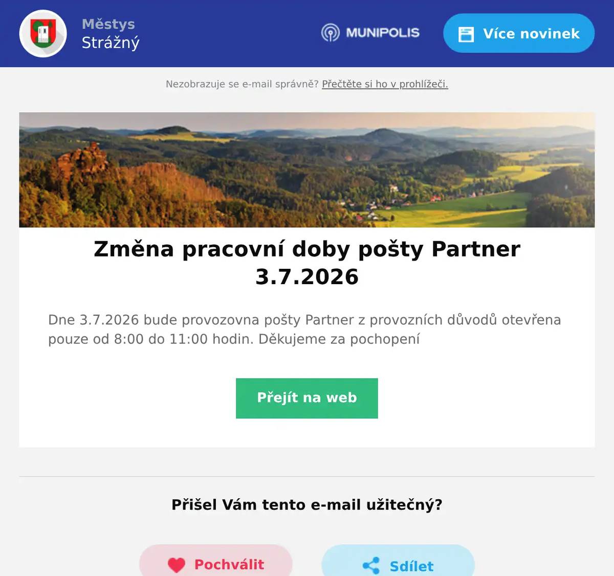 Dne 3.7.2026 bude provozovna pošty Partner z provozních důvodů otevřena pouze od 8:00 do 11:00 hodin. Děkujeme za pochopení