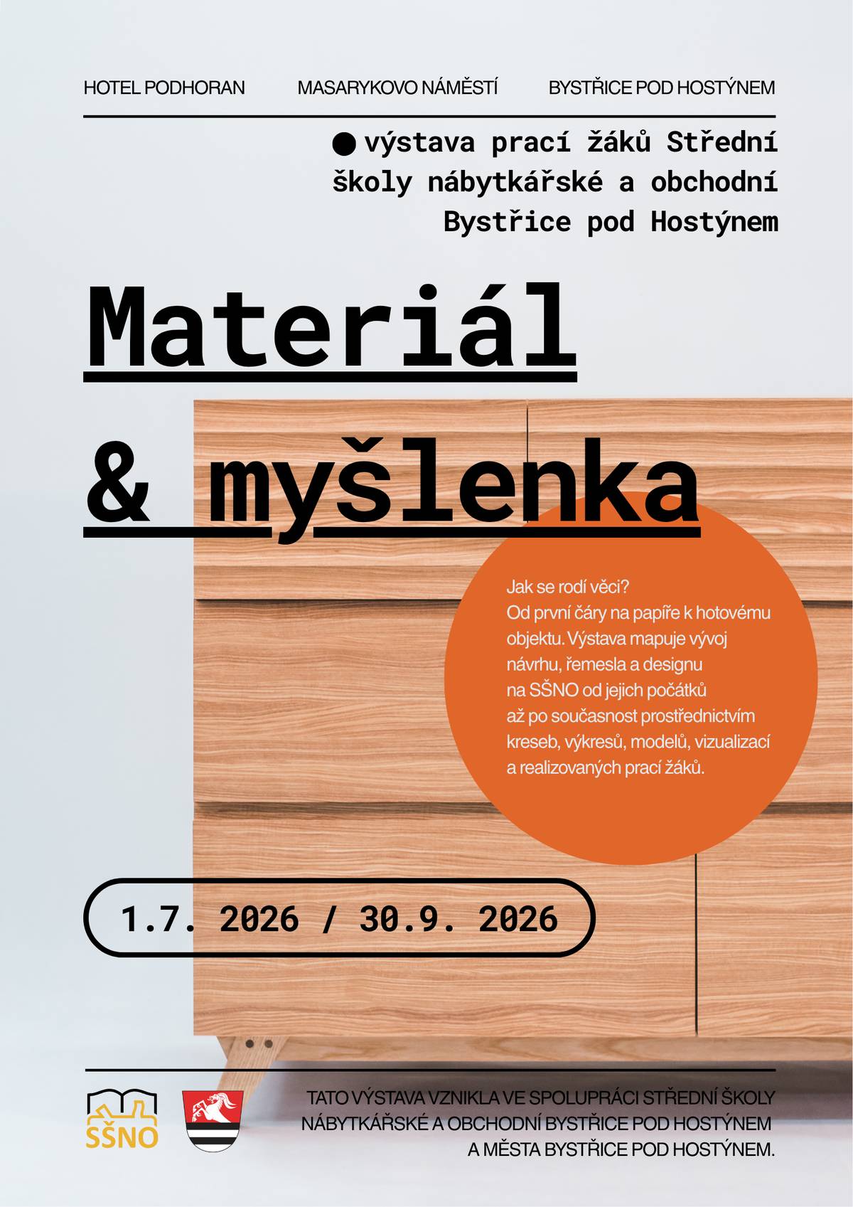 Město Bystřice pod Hostýnem zve na výstavu prací žáků Střední školy nábytkářské a obchodní MATERIÁL & MYŠLENKA. Výstavu můžete navštívit každý den od středy 1. července 2026 do 30. září 2026 v hotelu Podhoran.