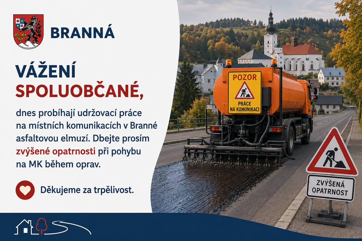 Vážení spoluobčané, dnes probíhají udržovací práce na místních komunikacích v Branné asfaltovou elmuzí. Dbejte prosím zvýšené opatrnosti při pohybu na MK během oprav. Děkujeme za trpělivost.