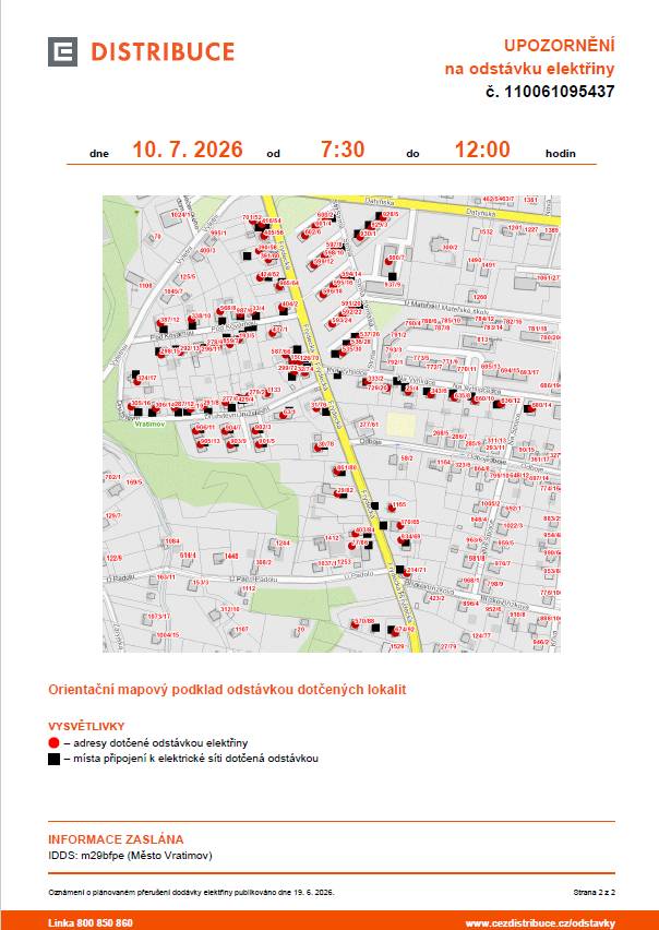 Informujeme o odstávce elektřiny 10.07.2026 od 07:30 do 12:00. Plánovaná odstávka zahrnuje tyto lokality: Vratimov Družstevní: č. o. 1-14, 16; č. p. 1133 Frýdecká: č. o. 52, 54, 56, 58, 60, 62, 64, 65, 66, 68-72, 74, 76, 78, 80, 82, 84, 86, 88, 92; č. p. 1165 Na Vyhlídce: č. o. 2, 4, 6, 8, 10, 12, 14, 26 Pod Kovárnou: č. o. 1, 2, 4-13, 15, 17 Strmá: č. o. 1-8, 10, 12, 14, 16, 18, 20, 22, 24, 26, 28, 30