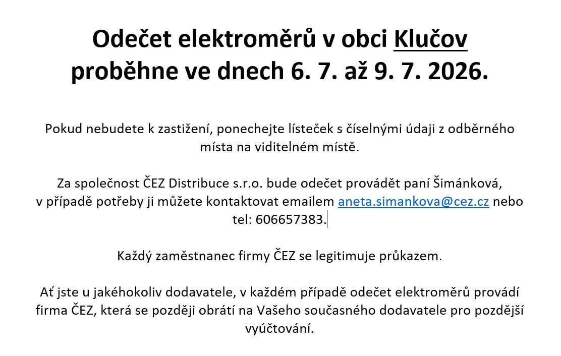 Odečty bude provádět paní Šimánková od 6.7. do 9.7., kontakt 606657383, aneta.simankova@cez.cz