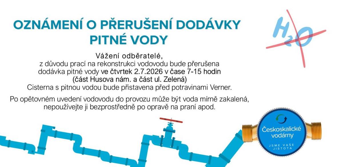 Cisterna bude přistavena před prodejnou potravin Verner. Prosíme vás, abyste měli v zásobě dostatečné množství pitné vody.Po opětovném uvedení vodovodu do provozu může být voda mírně zakalená, nepoužívejte ji bezprostředně po opravě na praní apod.