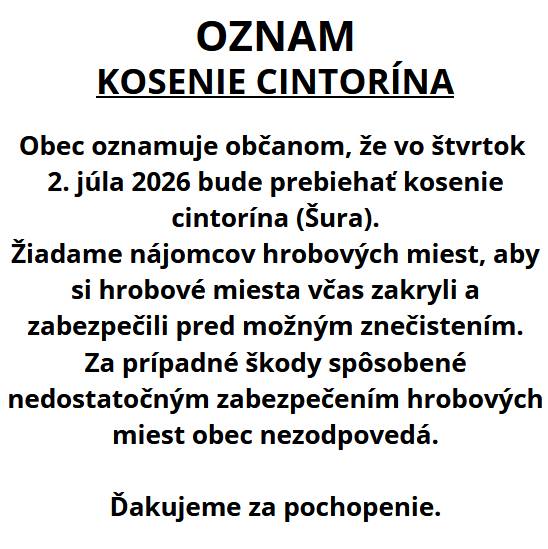 Obec oznamuje občanom, že vo štvrtok 2. júla 2026 sa uskutoční kosenie cintorína v Šure. Nájomcovia hrobových miest sú vyzvaní, aby si zabezpečili svoje hrobové miesta pred znečistením.