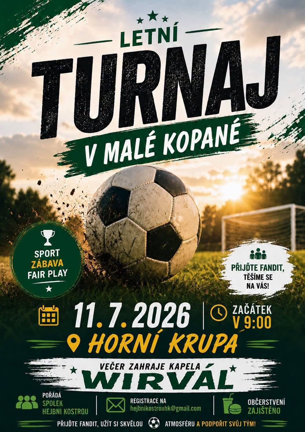 Spolek Hejbni Kostrou Vás srdečně zve na Letní turnaj v malé kopané, který se uskuteční 11.7.2026 od 9 hodin na fotbalovém hřišti. Přijďte fandit, těšíme se na Vás. Večer zahraje kapela Wirvál. Občerstvení zajištěno.