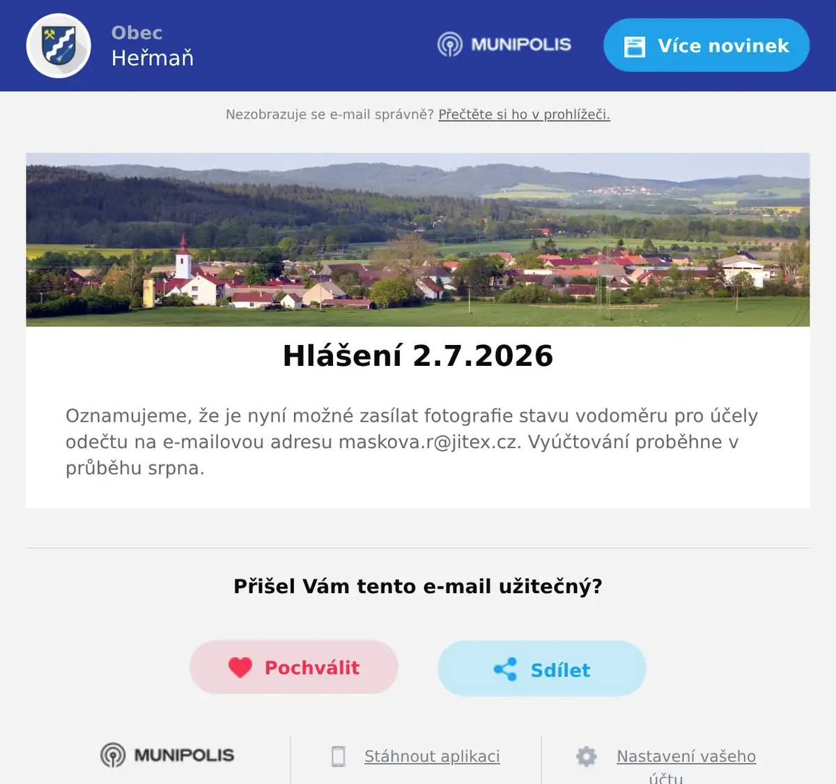 Oznamujeme, že je nyní možné zasílat fotografie stavu vodoměru pro účely odečtu na e-mailovou adresu maskova.r@jitex.cz. Vyúčtování proběhne v průběhu srpna.