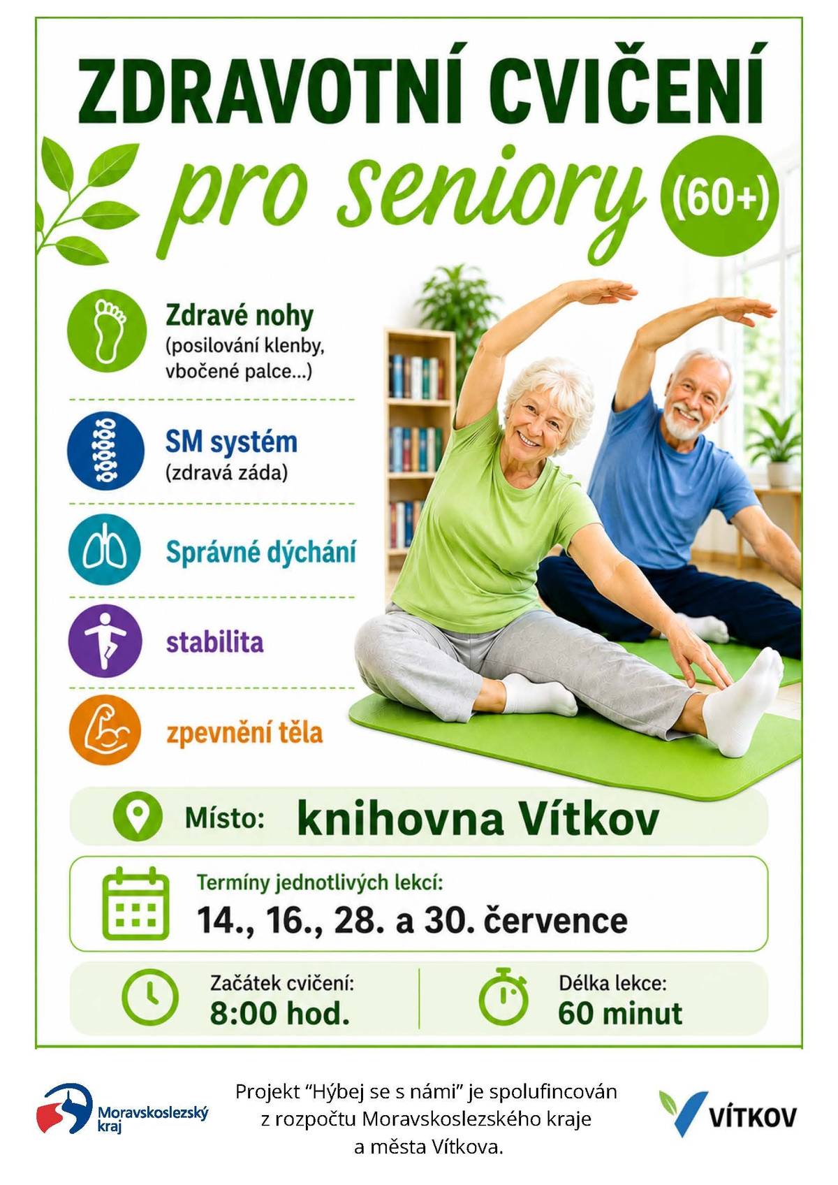 Na první polovinu léta jsme připravili 4 lekce zdravotního cvičení pro seniory. Těšíme se na vás 14., 16., 28. a 30. července vždy od 8:00 h ve vítkovské knihovně.   S sebou si vezměte karimatku/deku a pohodlné oblečení na cvičení. Není nutno se předem přihlašovat.